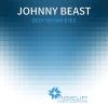 Johnny Beast - Deep Brown Eyes (Original Mix)