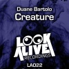 Duane Bartolo《Creature (Original Mix)》[MP3/LRC]