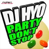 DJ Hyo《Party Don't Stop (Dj Hyo vs Discoduck Radio Edit)》[MP3/LRC]