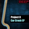 Project 8 - Car Crash (Original Mix)