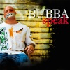 bubba - Speak (Intro)