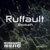 Ruffault - Broken (Original Mix)