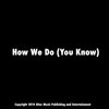 Antwon - How We Do (You Know)