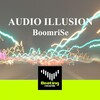 BoomriSe - Audio Illusion (Original Mix)