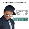 Jay ARE - For the Ladies