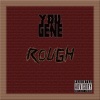 Yougene《Rough (Explicit)》[MP3/LRC]