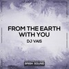 DJ Vais - From The Earth (Original Mix)