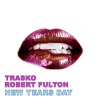 Trasko、Robert Fulton - New Years Day (Original Mix)