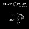 Melancholia - How It Seems