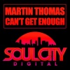 Martin Thomas - Can't Get Enough (Original Mix)