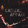Casual Affair - No Better Than Me