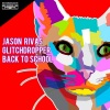 Jason Rivas、Glitchdropper - Back to School