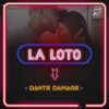 Dante Damage - La Loto