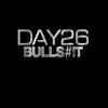 Day26 - Bullsh*t (Explicit)