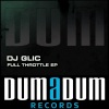 DJ Glic《Full Trhottle (Original Mix)》[MP3/LRC]