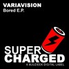 Variavision - Bored (Original Mix)