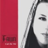 Fawn - Call On Me