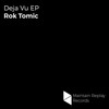 Rok Tomic - Deja Vu (Original Mix)