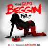Young Capo - Beggin for It (Explicit)