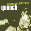 Quench《Number One Contender》[MP3/LRC]