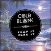 cold blank - Pump It, Work It (Radio Mix)