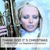 Threestyle、Magdalena Chovancova - Thank God It's Christmas (feat. Magdalena Chovancova)