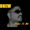 Drew《Come to Me》[MP3/LRC]