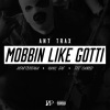 Ant Trax - Mobbin Like Gotti (Explicit)
