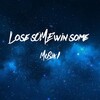 MuSik I - Lose Some, Win Some