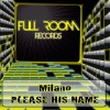 Milano - Please His Name (Original Mix)