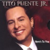 Tito Puente Jr. - Here's To You - Radio Edit
