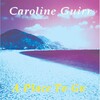 Caroline Guirr - Healing (Part I)