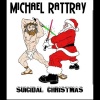 Michael Rattray - Suicidal Christmas