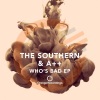 The Southern、A++ - Who's Bad (Original Mix)