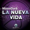 Moondark - La Nueva Vida (Original Mix)