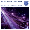 Melvin Spix、T.O.M. - Incredible Connection
