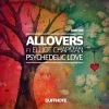 Allovers、Elliot Chapman - Psychedelic Love (Earnshaw & Hayes Remix)