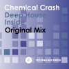 Chemical Crash - Deep House Inside (Original Mix)