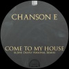 Chanson E - Come To My House (B.Jinx Deeply Personal Remix)