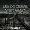 Mundo Celebris - Old Way (Original Mix)