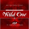 Yung Kriss、Charis、JGP - Wild One (feat. Yung Kriss & Charis)