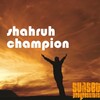Shahruh - Champion (Original Mix)
