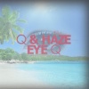 Haze、Q - Eye Q