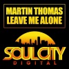 Martin Thomas - Leave Me Alone (Original Mix)