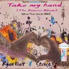 Ryan Walt、Steven Sterling - Take My Hand - Cansa Theme Song