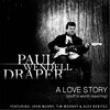 John Murry、Paul Wendell Draper、Tim Mooney、Alex Benitez - A Love Story (Stuff Is Worth Repairing)(feat. John Murry Tim Mooney & Alex Benitez)