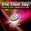 Maria Opale、Iris Dee Jay - Come to Me (Radio Edit)
