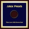 Alex Fresh - This Love Will Never End