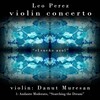 Leo Perez、Danut Muresan、Sunset Strings Orchestra - Leo Perez: Violin Concerto 
