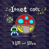 Kim、Ivan《Planet Cool》[MP3/LRC]